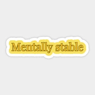 Mentally Stable Merch Sticker